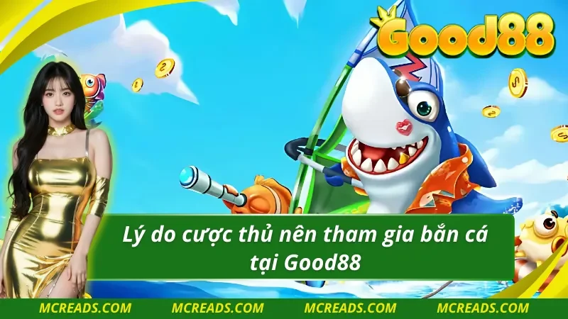 Bắn cá Good88 với gameplay xịn sò