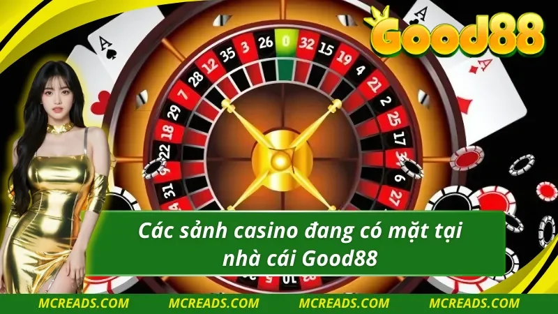 Tổng hợp những sảnh Casino Good88 chất lượng