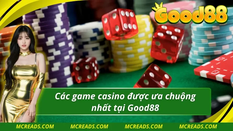 Những game Casino Good88 được nhiều người tin chọn