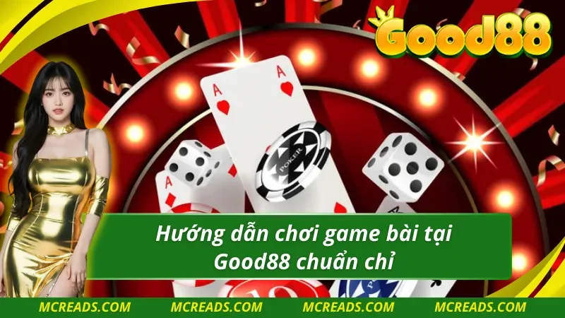 Trải nghiệm Game bài Good88 dễ dàng chỉ với vài bước