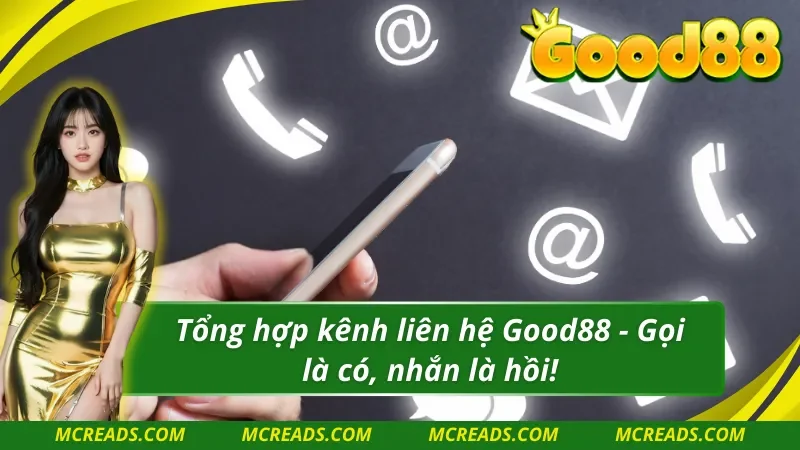 Các kênh liên hệ Good88 chỉ trong 3 giây