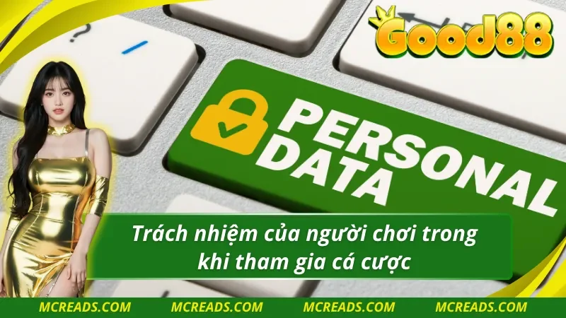 Trách nhiệm của người chơi để bảo vệ quyền riêng tư tại Good88