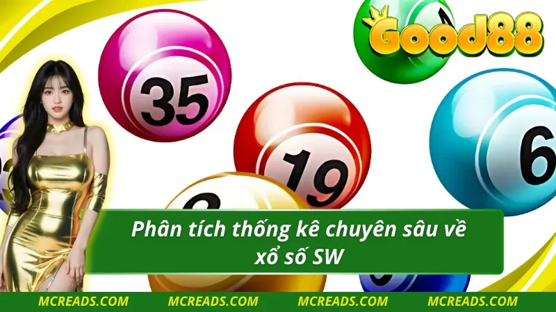 Chọn lựa SW xổ số sẽ có phân tích chuyên sâu dành riêng cho bạn 