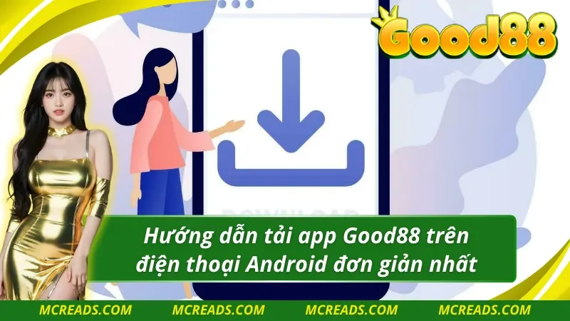 Hướng dẫn tải app Good88 trên điện thoại Android đơn giản