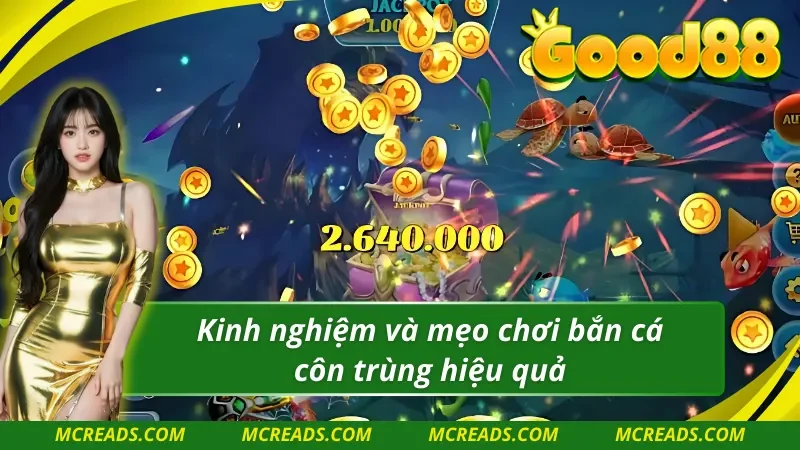 Học hỏi kinh nghiệm và mẹo chơi TP bắn cá côn trùng