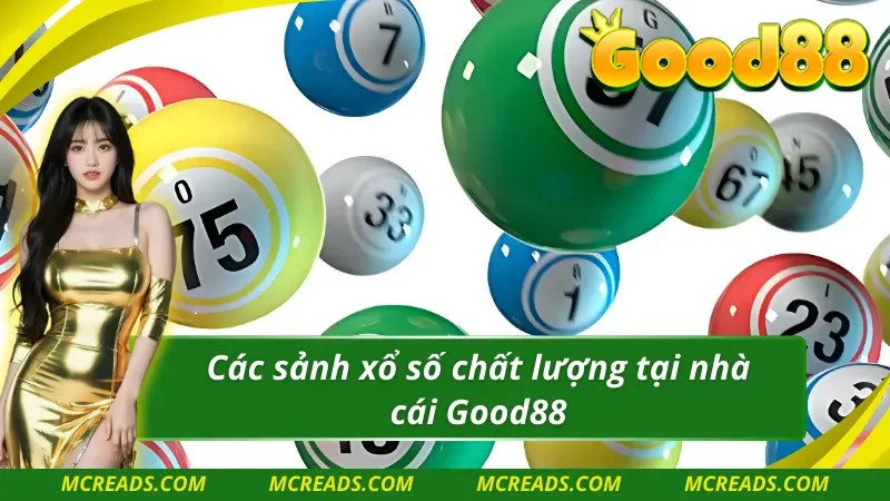 Tổng hợp nhanh các sảnh Xổ số Good88