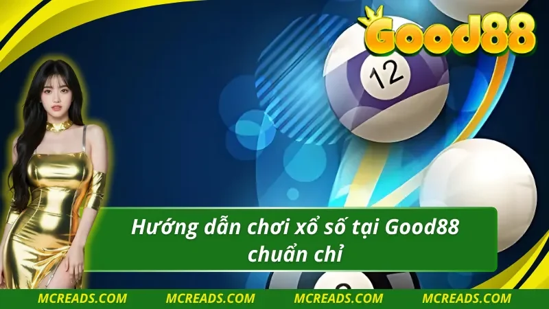 Trải nghiệm Xổ số Good88 chỉ với vài bước đơn giản