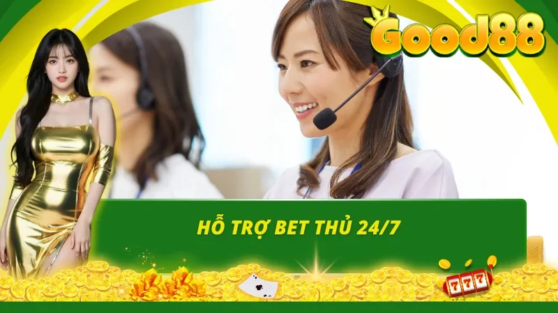 GOOD88 luôn sẵn sàng hỗ trợ người dùng 24/7